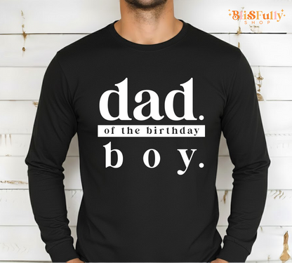 Dad of the Birthday Boy Shirt Long Sleeve - Daddy of the Birthday Boy Shirt Long Sleeve