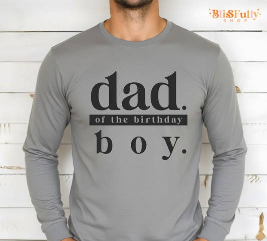 Dad of the Birthday Boy Shirt Long Sleeve - Daddy of the Birthday Boy Shirt Long Sleeve