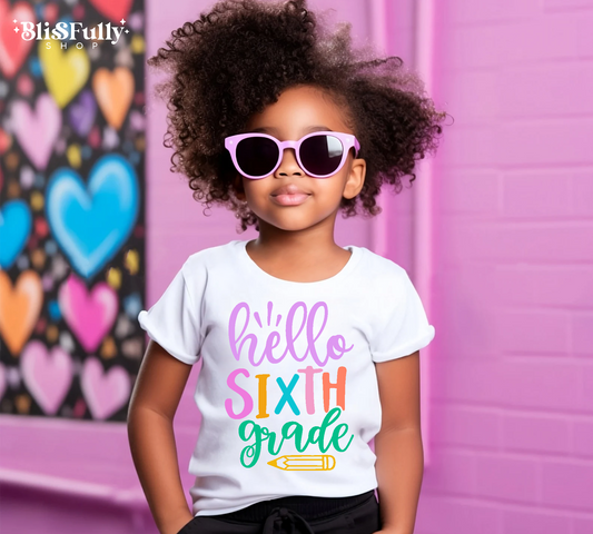 Hello 6th Grade Shirt - Hello Sixth Grade Shirt - First Day of School Shirt - First Day of 6th Grade Shirt -