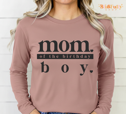 Mom of the Birthday Boy Shirt Long Sleeve - Mama of Boy Shirt Long Sleeve